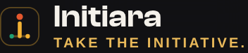 Initiara. Take the initiative.